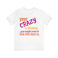 Unisex Jersey Short Sleeve Tee, "Crazy"