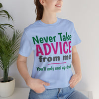 Unisex Jersey Short Sleeve Tee, "Advice"