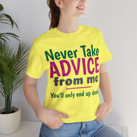 Unisex Jersey Short Sleeve Tee, "Advice"