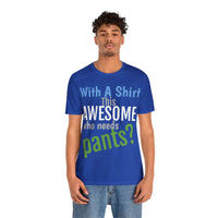 Unisex Jersey Short Sleeve Tee, "Awesome"