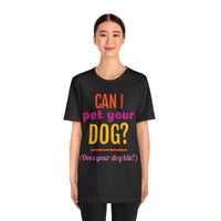 Unisex Jersey Short Sleeve Tee, "Pet Your Dog"