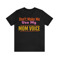 Unisex Jersey Short Sleeve Tee, "Mom Voice"