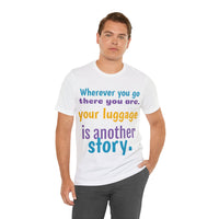 Unisex Jersey Short Sleeve Tee, "Your Luggage"