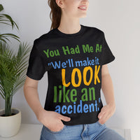 Unisex Jersey Short Sleeve Tee, "Accident"