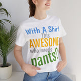 Unisex Jersey Short Sleeve Tee, "Awesome"