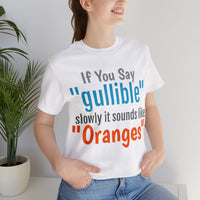 Unisex Jersey Short Sleeve Tee, "Gullible"