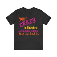 Unisex Jersey Short Sleeve Tee, "Crazy"