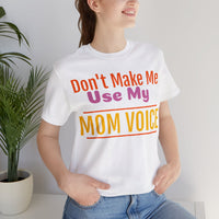 Unisex Jersey Short Sleeve Tee, "Mom Voice"