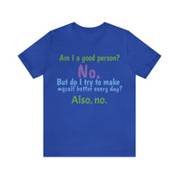 Unisex Jersey Short Sleeve Tee, "Good Person"