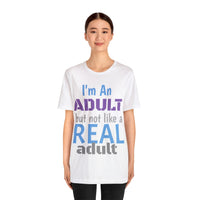 Unisex "Real Adult" Jersey Short Sleeve Tee