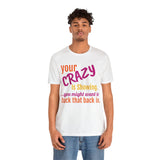 Unisex Jersey Short Sleeve Tee, "Crazy"