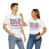 Unisex Jersey Short Sleeve Tee, "Advice"