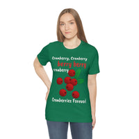 Unisex Jersey Short Sleeve Holiday Tee, "Cranberries Forever"