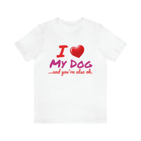 Unisex "Love My Dog" Jersey Short Sleeve Tee