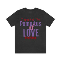 Unisex Jersey Short Sleeve Tee, "Pompitus"