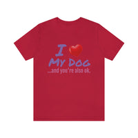 Unisex "Love My Dog" Jersey Short Sleeve Tee