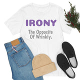 Unisex Jersey Short Sleeve Tee, "Irony"