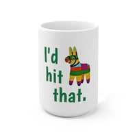 Large "I'd Hit That" Ceramic Mug, 15oz