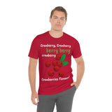 Unisex Jersey Short Sleeve Holiday Tee, "Cranberries Forever"