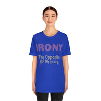 Unisex Jersey Short Sleeve Tee, "Irony"