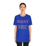 Unisex Jersey Short Sleeve Tee, "Irony"