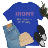 Unisex Jersey Short Sleeve Tee, "Irony"