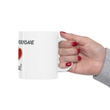 Ceramic "Everyone but you!" Mug, 11oz