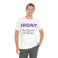 Unisex Jersey Short Sleeve Tee, "Irony"