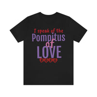 Unisex Jersey Short Sleeve Tee, "Pompitus"