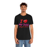 Unisex "Love My Dog" Jersey Short Sleeve Tee