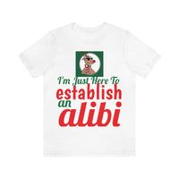 Unisex Jersey Short Sleeve Holiday Tee, "Alibi"