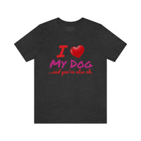 Unisex "Love My Dog" Jersey Short Sleeve Tee