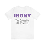 Unisex Jersey Short Sleeve Tee, "Irony"