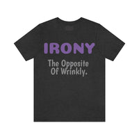 Unisex Jersey Short Sleeve Tee, "Irony"