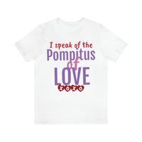 Unisex Jersey Short Sleeve Tee, "Pompitus"