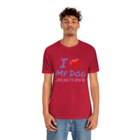 Unisex "Love My Dog" Jersey Short Sleeve Tee