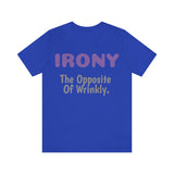 Unisex Jersey Short Sleeve Tee, "Irony"