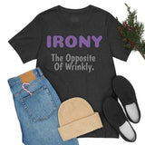 Unisex Jersey Short Sleeve Tee, "Irony"