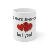 Ceramic "Everyone but you!" Mug, 11oz