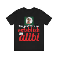 Unisex Jersey Short Sleeve Holiday Tee, "Alibi"