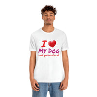 Unisex "Love My Dog" Jersey Short Sleeve Tee