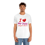 Unisex "Love My Dog" Jersey Short Sleeve Tee