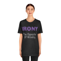 Unisex Jersey Short Sleeve Tee, "Irony"